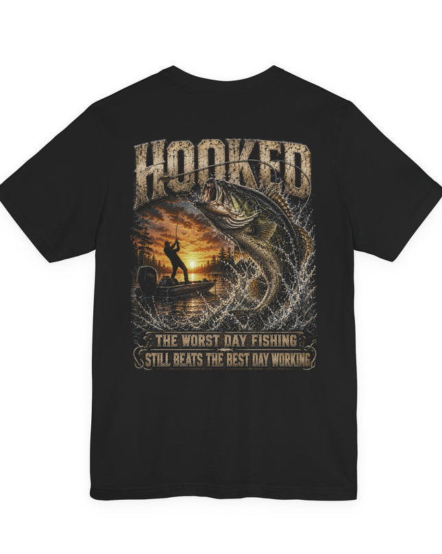 Hooked "The Worst Day Fishing Still Beats The Best Day Working"